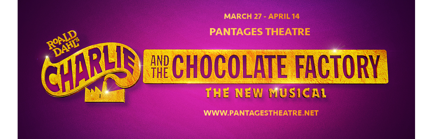 Charlie And The Chocolate Factory at Pantages Theatre