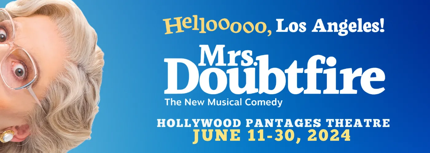 Mrs. Doubtfire – The Musical at Hollywood Pantages Theatre