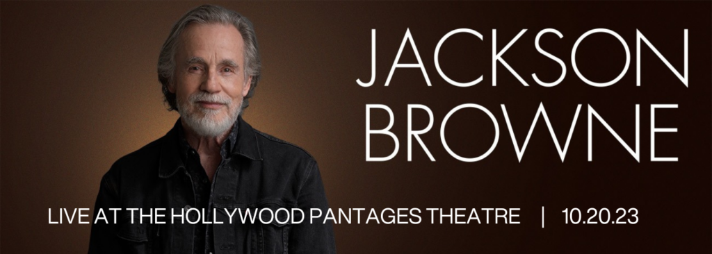 Jackson Browne at Hollywood Pantages Theatre - CA