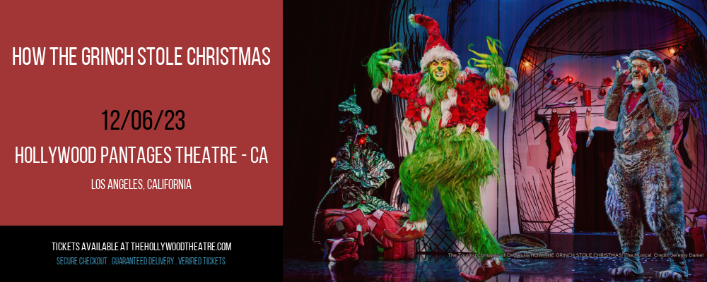 How The Grinch Stole Christmas at Hollywood Pantages Theatre - CA
