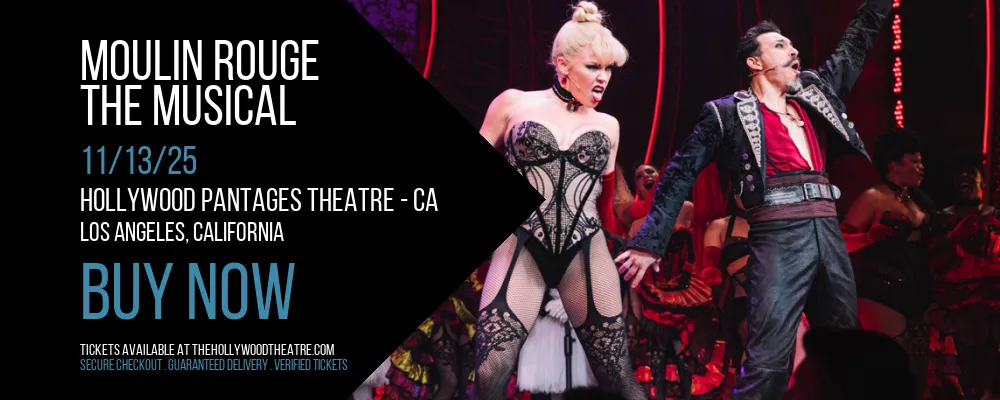 Moulin Rouge at Hollywood Pantages Theatre - CA