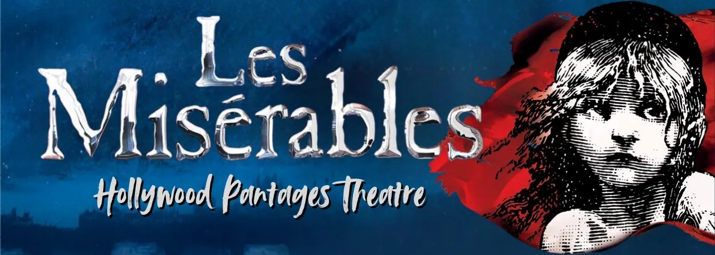 Les Miserables at Hollywood Pantages Theatre
