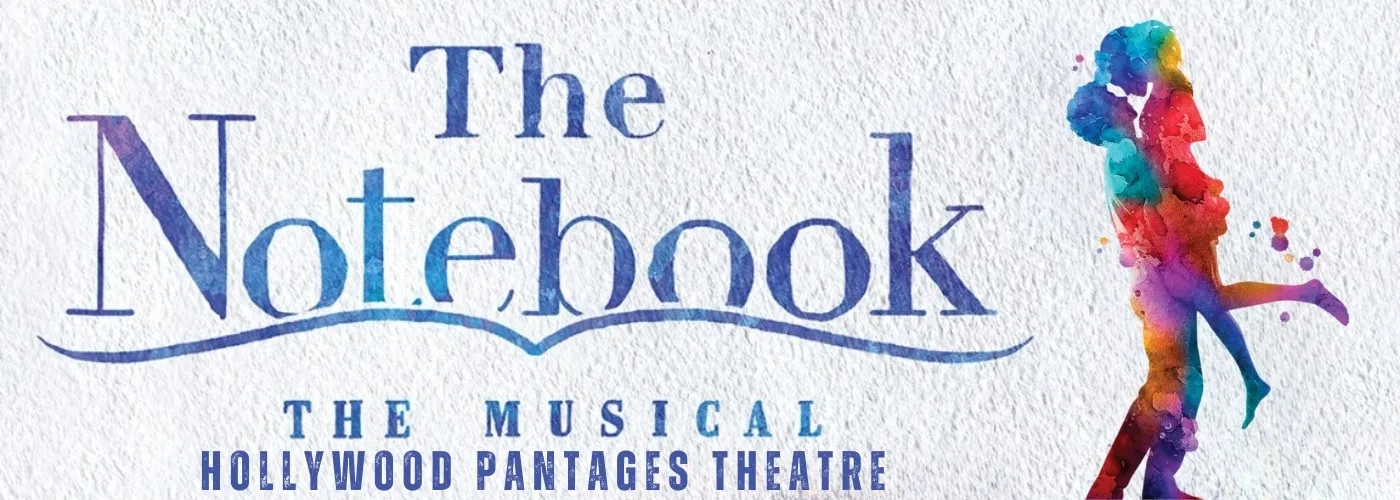 The Notebook – The Musical at Hollywood Pantages Theatre