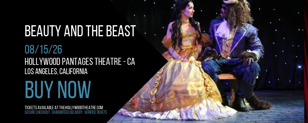 Beauty and The Beast at Hollywood Pantages Theatre - CA