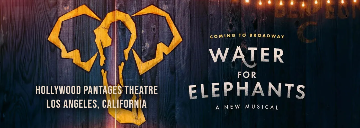 Water For Elephants at Hollywood Pantages Theatre