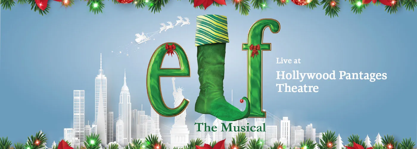 Elf – The Musical at Hollywood Pantages Theatre