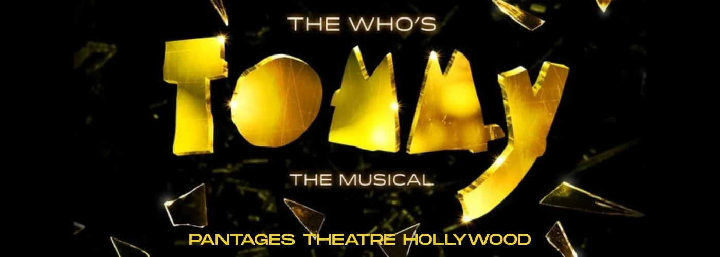 The Who’s Tommy at Pantages Theatre Hollywood